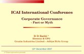 13 th December 2007 D D Rathi D D Rathi * Director & CFO Grasim Industries Limited – Aditya Birla Group ICAI International Conference Corporate Governance.