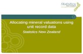 Allocating mineral valuations using unit record data Statistics New Zealand.