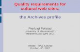 Quality requirements for cultural web sites: the Archives profile Pierluigi Feliciati University of Macerata (IT) MINERVA eC WP5 (EU) Trieste – IIAS Course.