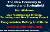 The New Economy in Hartford and Springfield Rob Atkinson Vice President and Director, Technology and New Economy Project Progressive Policy Institute .