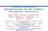 1 Illinois Statewide Implementation of the Problem Solving/RtI Initiative NASP 2010 Annual Convention Hyatt Regency, Chicago, IL March 4, 2010 David Bell,