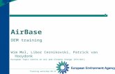 1 AirBase DEM training Wim Mol, Libor Cernikovski, Patrick van Hooydonk European Topic Centre on Air and Climate Change (ETC/ACC)
