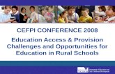 CEFPI CONFERENCE 2008 Education Access & Provision Challenges and Opportunities for Education in Rural Schools.