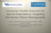 Consumer Health Outreach for Special Populations: Targeting the Senior Citizen Demographic Deborah Chiarella, MLS, University at Buffalo, Health Sciences.