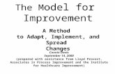 The M odel for Improvement A Method to Adapt, Implement, and Spread Changes Connie Davis September 14, 2000 (prepared with assistance from Lloyd Provost,