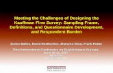 Meeting the Challenges of Designing the Kauffman Firm Survey: Sampling Frame, Definitions, and Questionnaire Development, and Respondent Burden Janice.