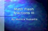 Math Flash Fractions III By Monica Yuskaitis. Remember! The hungry alligator always eats the largest number.