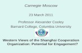 Carnegie Moscow 23 March 2011 Professor Alexander Cooley Barnard College, Columbia University Western Views of the Shanghai Cooperation Organization: Potential.