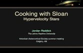 Cooking with Sloan Hypervelocity Stars Jordan Raddick The Johns Hopkins University American Astronomical Society summer meeting Calgary, AB.
