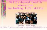 Skills-based health education including life skills Making the links Unicef, New York Also go to .