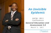 1 An Invisible Epidemic AAC&U 2011 Conference General Education and Assessment 3.0 March 5, 2011.
