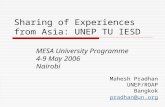 Sharing of Experiences from Asia: UNEP TU IESD MESA University Programme 4-9 May 2006 Nairobi Mahesh Pradhan UNEP/ROAP Bangkok pradhan@un.org.