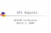DPI Reports NCASBO Conference March 1, 2006. Importance of LEA Information Legislature Governor Federal Government Media Parents DPI Fiscal Research Governors.