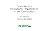 Open Access Institutional Repositories in UK Universities Bill Hubbard SHERPA Project Manager University of Nottingham.