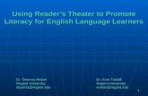 1 Using Readers Theater to Promote Literacy for English Language Learners Dr. Evie Tindall Regent University evietin@regent.edu Dr. Deanna Nisbet Regent.
