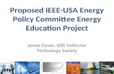 Proposed IEEE-USA Energy Policy Committee Energy Education Project James Gover, IEEE Vehicular Technology Society.
