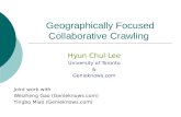Geographically Focused Collaborative Crawling Hyun Chul Lee University of Toronto & Genieknows.com Joint work with Weizheng Gao (Genieknows.com) Yingbo.