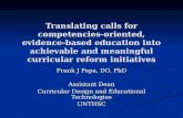 Translating calls for competencies-oriented, evidence-based education into achievable and meaningful curricular reform initiatives Frank J Papa, DO, PhD.