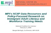 MPIs NCIIP Data Resources and Policy-Focused Research on Immigrant Adult Literacy and Workforce Training Needs National Coalition for Literacy February.