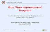 County of Fairfax, Virginia 1 Department of Transportation Bus Stop Improvement Program Fairfax County Department of Transportation Transit Services Division.