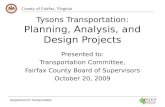 County of Fairfax, Virginia Department of Transportation Tysons Transportation: Planning, Analysis, and Design Projects Presented to: Transportation Committee,