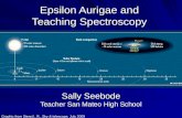 Epsilon Aurigae and Teaching Spectroscopy Sally Seebode Teacher San Mateo High School Graphic from Stencil, R., Sky & telescope, July 2009.