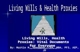Living Wills, Health Proxies: Vital Documents for Everyone Tips for Chronic Illness and RVers By: Martin M. Shenkman, CPA, MBA, PFS, AEP, JD.
