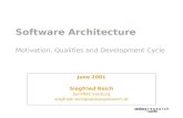 Software Architecture Motivation, Qualities and Development Cycle June 2001 Siegfried Reich SunTREC Salzburg siegfried.reich@salzburgresearch.at.