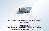 Cultural Heritage in REGional NETworks REGNET Online Presentation of the REGNET system (V2)