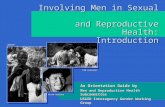 An Orientation Guide by Men and Reproductive Health Subcommittee USAID Interagency Gender Working Group Involving Men in Sexual and Reproductive Health: