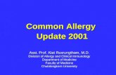 Common Allergy Update 2001 Asst. Prof. Kiat Ruxrungtham, M.D. Division of Allergy and Clinical Immunology Department of Medicine Faculty of Medicine Chulalongkorn.