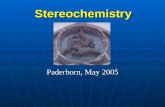 Stereochemistry Paderborn, May 2005. Founding Fathers of Stereochemistry Biot: The solutions of many naturally occurring compounds rotate the plane of.
