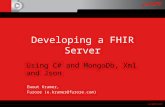 Developing a FHIR Server Using C# and MongoDb, Xml and Json Ewout Kramer, Furore (e.kramer@furore.com)
