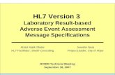 HL7 Version 3 Laboratory Result-based Adverse Event Assessment Message Specifications RCRIM Technical Meeting September 18, 2007 Jennifer Neat Project.