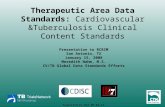 Presentation to RCRIM San Antonio, TX January 15, 2008 Meredith Nahm, M.S. CV/TB Global Data Standards Efforts Therapeutic Area Data Standards: Cardiovascular.