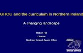 GHOU and the curriculum in Northern Ireland A changing landscape Robert Hill Director Northern Ireland Space Office.