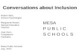 Conversations about Inclusion Robert Abel, School Psychologist Marguerite Brown, Special Education Teacher Joan Kern, Compliance Facilitator Mesa Public.