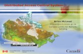 Canada Centre for Remote Sensing - ESS Distributed Access Control System Brian McLeod mcleod@ccrs.nrcan.gc.ca Canada Centre for Remote Sensing.