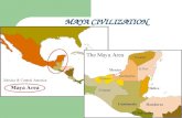 MAYA CIVILIZATION. MAYA TIMELINE Olmec1200-1000 BCE Early Preclassic Maya 1800-900 BCE Middle Preclassic Maya 900-300 BCE Late Preclassic Maya 300 BCE.
