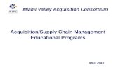 Miami Valley Acquisition Consortium Acquisition/Supply Chain Management Educational Programs April 2010.