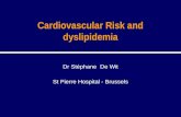 Cardiovascular Risk and dyslipidemia Dr Stéphane De Wit St Pierre Hospital - Brussels.
