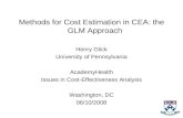 Methods for Cost Estimation in CEA: the GLM Approach Henry Glick University of Pennsylvania AcademyHealth Issues in Cost-Effectiveness Analysis Washington,