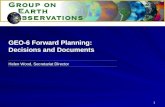 1 Helen Wood, Secretariat Director GEO-6 Forward Planning: Decisions and Documents.