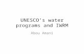 UNESCOs water programs and IWRM Abou Amani. UNESCO International Hydrological Programme Overview of UNESCOs International Hydrological Programme.