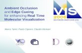 Ambient Occlusion and Edge Cueing for enhancing Real Time Molecular Visualization Marco Tarini, Paolo Cignoni, Claudio Montani.