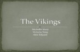 Michelle Story Victoria Yang Alex Edquist. 650 – The Vikings invent the longship. 793 – Viking raids on European ports and villages begin with a raid.