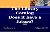 OCLC Online Computer Library Center The Library Catalog Does it have a future? Gary R. Houk OCLC NYC June 10, 2003 SLA Conference.