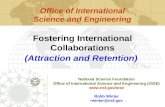 National Science Foundation Office of International Science and Engineering (OISE)  Robb Winter rwinter@nsf.gov Fostering International.