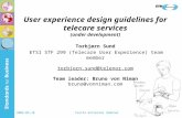 2006-05-18Tuxtla Gutierrez Seminar 1 User experience design guidelines for telecare services (under development) Torbjørn Sund ETSI STF 299 (Telecare User.