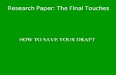 HOW TO SAVE YOUR DRAFT Research Paper: The Final Touches.